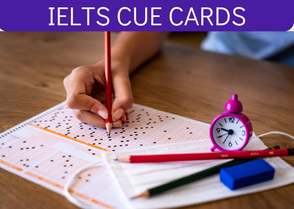 Cue Cards for IELTS 2024 Latest Follow up Questions