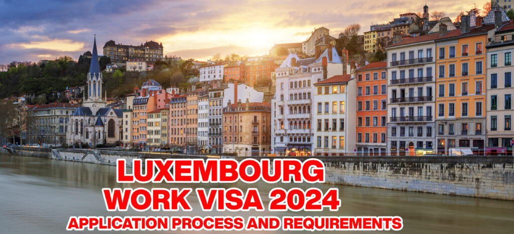 Luxembourg Work VISA 2024