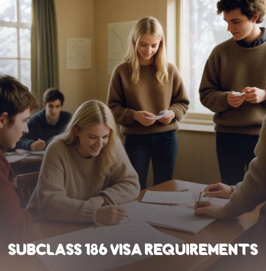 Subclass 186 Visa Requirements