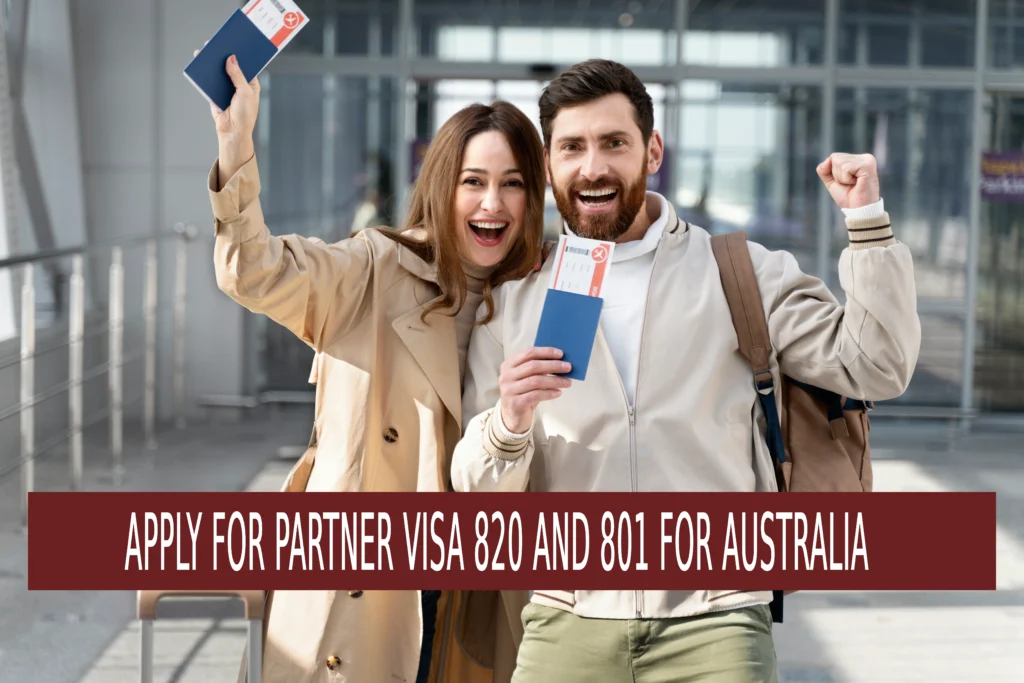 Apply for Partner Visa 820 and 801 for Australia